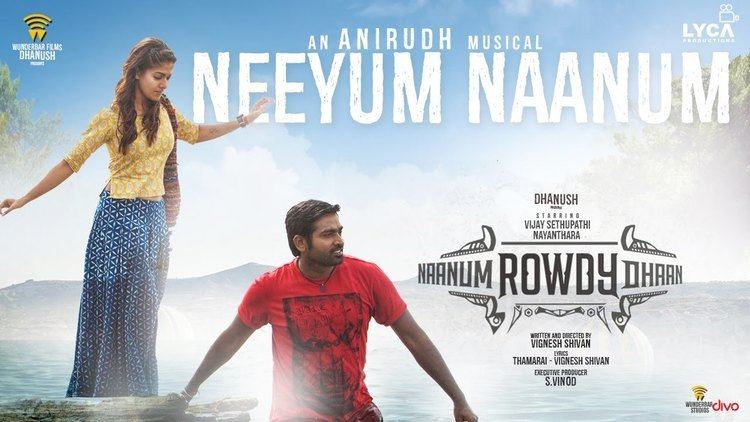 Naanum Rowdy Dhaan Naanum Rowdy Dhaan Neeyum Naanum Lyric Video Neeti Mohan
