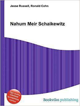 Nahum Meir Schaikewitz Nahum Meir Schaikewitz Amazoncouk Ronald Cohn Jesse Russell Books