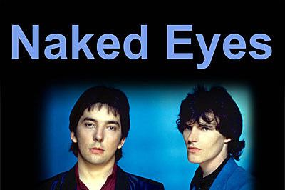 Naked Eyes Meet Naked Eyes PHOTOS VIDEOS