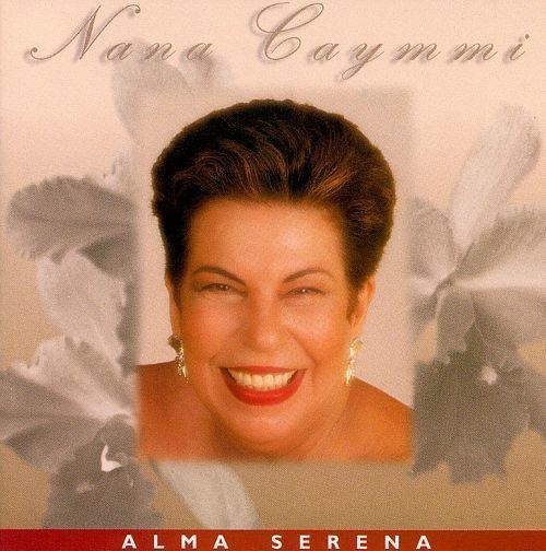 Nana Caymmi Alma Serena Nana Caymmi Songs Reviews Credits AllMusic