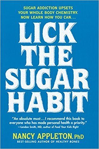 Nancy Appleton Lick the Sugar Habit Sugar Addiction Upsets Your Whole Body