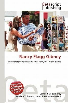Nancy Flagg Gibney Nancy Flagg Gibney by Lambert M Surhone Mariam T Tennoe Susan F