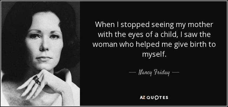 Nancy Friday TOP 25 QUOTES BY NANCY FRIDAY AZ Quotes
