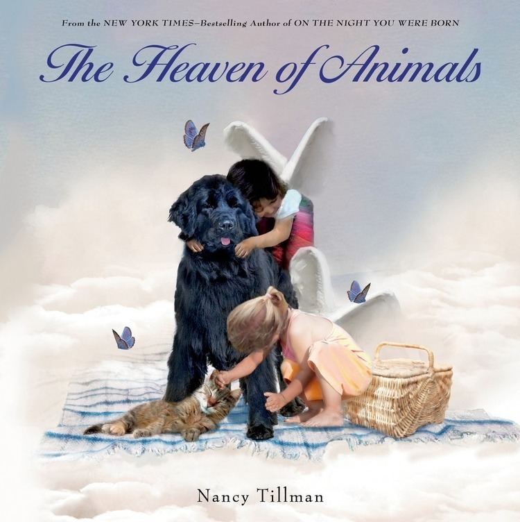 Nancy Tillman The Heaven of Animals Nancy Tillman Macmillan