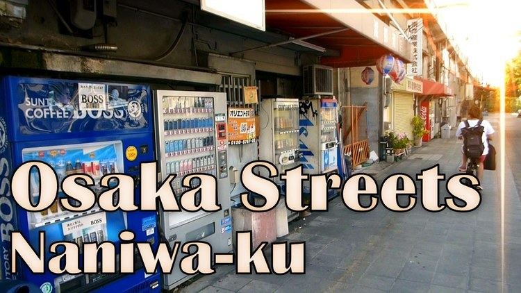 Naniwa-ku, Osaka httpsiytimgcomvidncGoCZLp7Mmaxresdefaultjpg