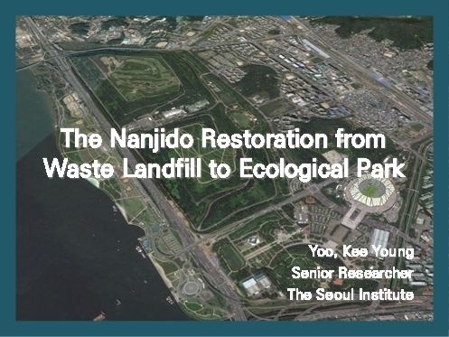 Nanjido The Nanjido restoration from waste landfill to ecological park