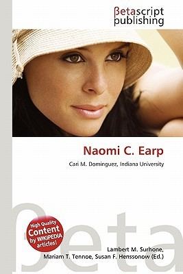 Naomi C. Earp Naomi C Earp by Lambert M Surhone Mariam T Tennoe Susan F