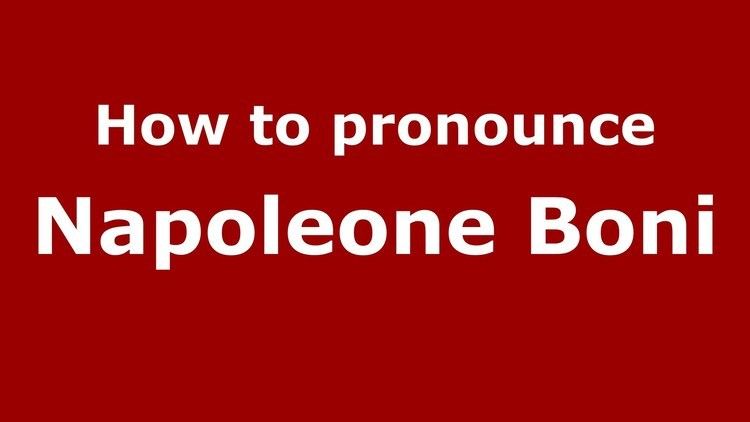 Napoleone Boni How to pronounce Napoleone Boni ItalianItaly PronounceNamescom