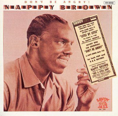 Nappy Brown Don39t Be Angry Nappy Brown Songs Reviews Credits