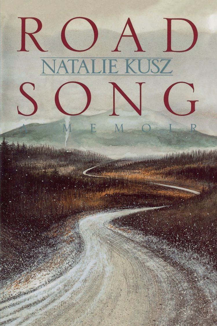Natalie Kusz Road Song A Memoir Natalie Kusz 9780374528270 Amazoncom Books