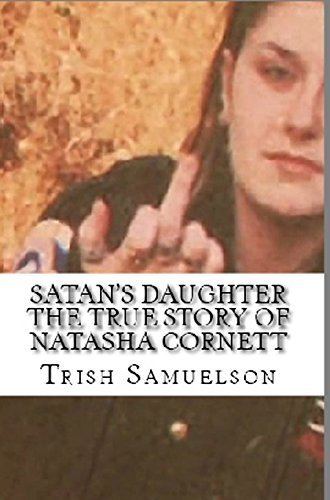 Natasha Cornett Satans Daughter The True Story of Natasha Cornett Trish Samuelson