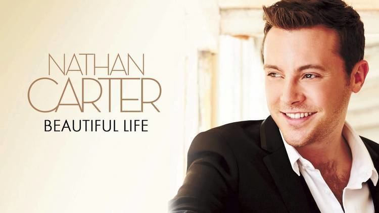 Nathan Carter Nathan Carter Beautiful Life YouTube