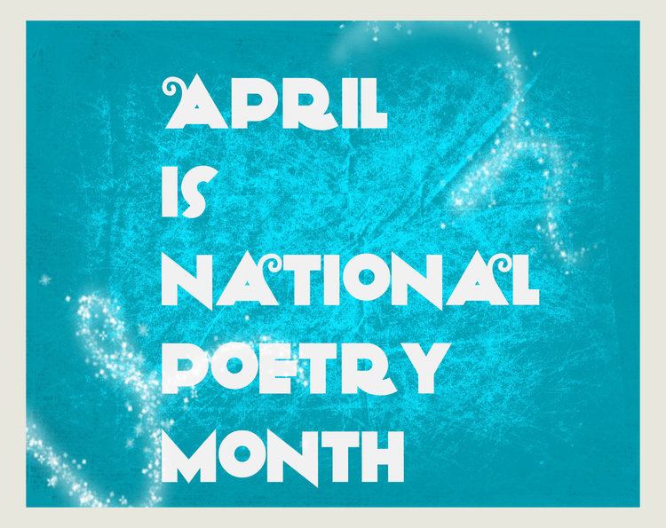 National Poetry Month httpswritingonthesunfileswordpresscom20140