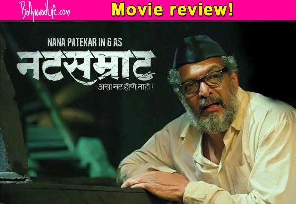Natsamrat Natsamrat movie review Nana Patekar39s award winning performance