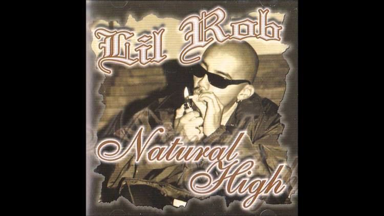 Natural High (Lil Rob album) httpsiytimgcomvi6WNGDChDTMomaxresdefaultjpg