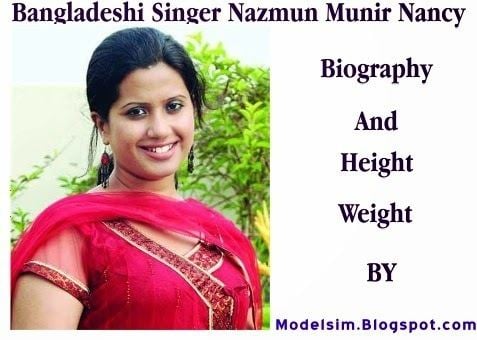 Nazmun Munira Nancy Nazmun Munir Nancy Biography And Height Weight Model and