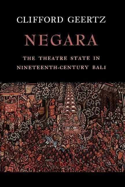 Negara: The Theatre State in Nineteenth-Century Bali t1gstaticcomimagesqtbnANd9GcTIB40Kd49kFTfYb7