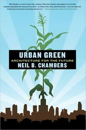Neil Chambers Interview with Neil Chambers Author of Urban Green Architecture