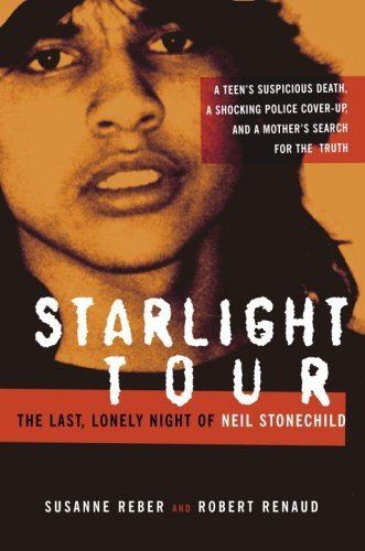 Neil Stonechild Starlight Tour The Last Lonely Night of Neil Stonechild