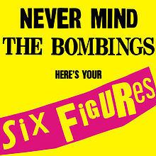 Never Mind the Bombings, Here's Your Six Figures httpsuploadwikimediaorgwikipediaenthumbd