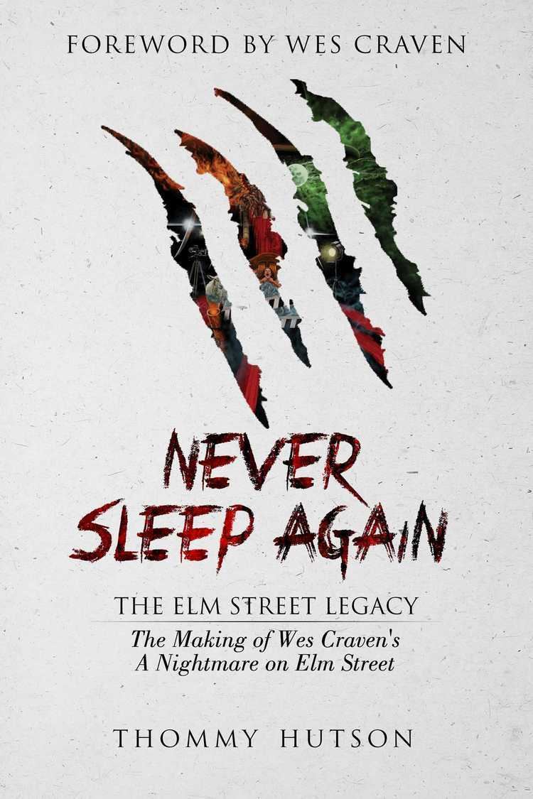 Never Sleep Again: The Elm Street Legacy Never Sleep Again The Elm Street Legacy Book by Thommy Hutson