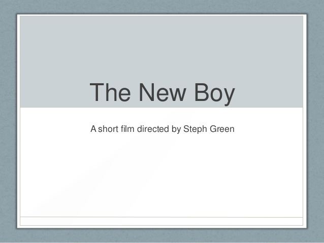 New Boy (film) New Boy Presentation