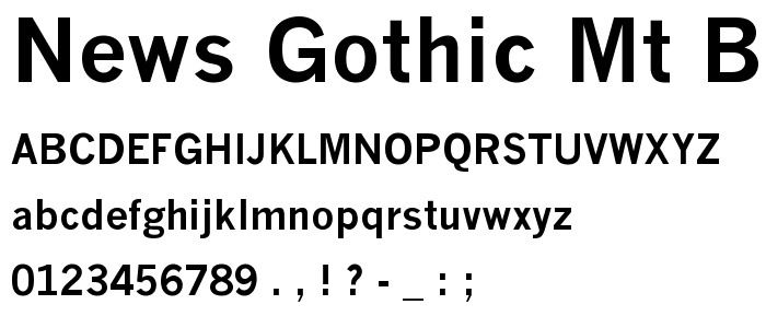 News Gothic News Gothic MT Bold Font pickafontcom