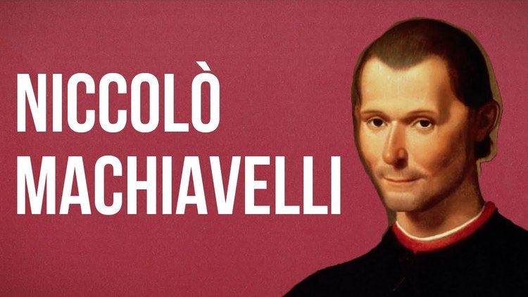Niccolò Machiavelli POLITICAL THEORY Niccol Machiavelli YouTube