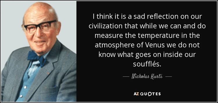 Nicholas Kurti QUOTES BY NICHOLAS KURTI AZ Quotes