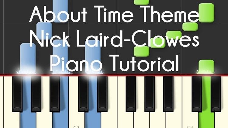 Nick Laird-Clowes Nick Laird Clowes About Time Theme Piano Tutorial YouTube