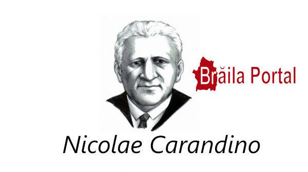 Nicolae Carandino Nicolae Carandino Brila Portal