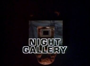 Night Gallery Rod Serling39s Night Gallery Welcome Ladies and Gentlemen to the