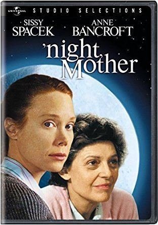 'night, Mother (film) Amazoncom night Mother Sissy Spacek Anne Bancroft Ed Berke