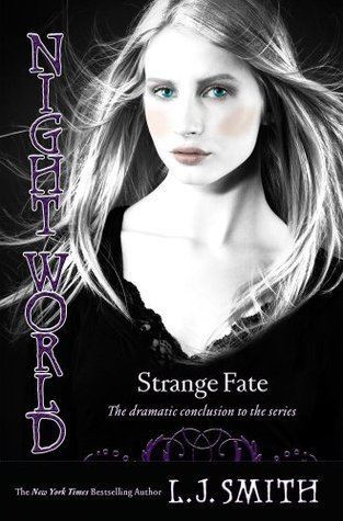 Night World Strange Fate Night World 10 by LJ Smith Reviews Discussion