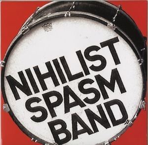 Nihilist Spasm Band New Canadiana Nihilist Spasm Band Nothing Is Forever