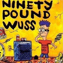 Ninety Pound Wuss (album) httpsuploadwikimediaorgwikipediaenthumbd