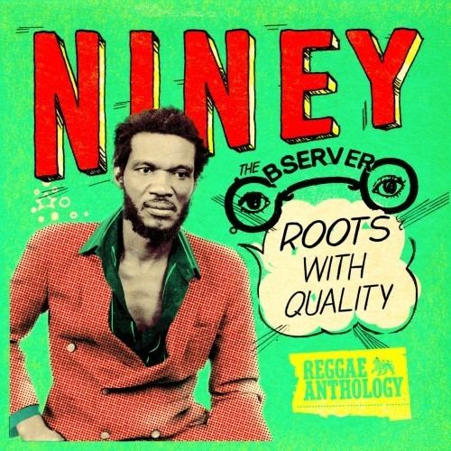 Niney the Observer Reggae Anthology Niney The Observer Roots With Quality