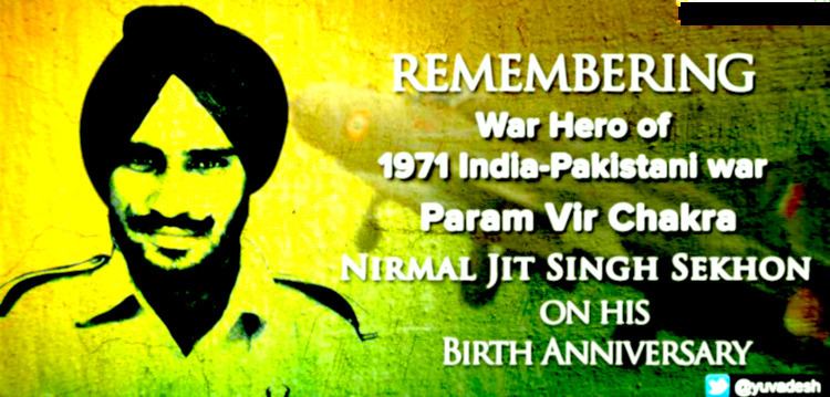 Nirmal Jit Singh Sekhon war hero 1971 Param vir chakra Nirmal Jit Singh Sekhon