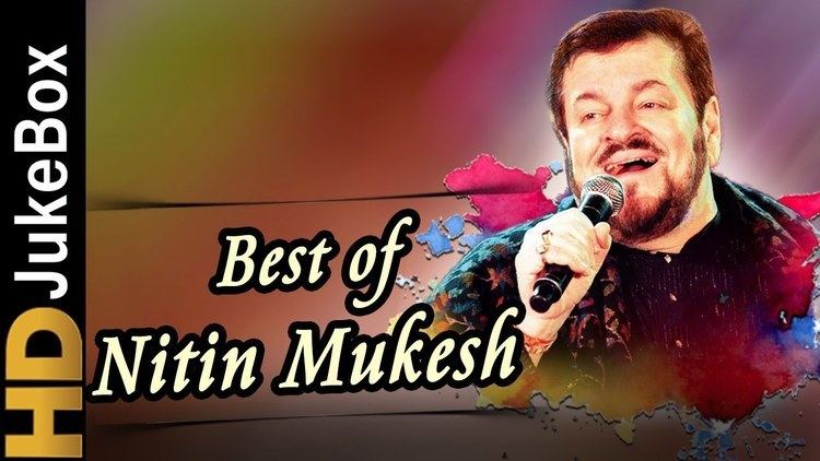 Nitin Mukesh Best of Nitin Mukesh Nitin Mukesh Hit Songs Collection Evergreen