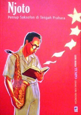 Njoto Njoto Peniup Saksofon di Tengah Prahara by Tim Buku TEMPO