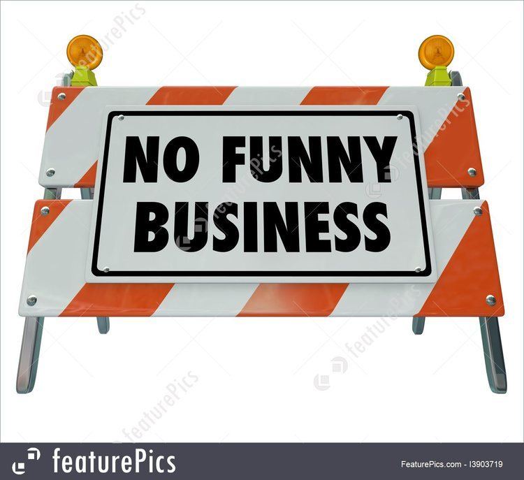 No Funny Business Signs And Info No Funny Business Construction Sign Barrier Scam