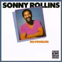No Problem (Sonny Rollins album) httpsuploadwikimediaorgwikipediaen004No