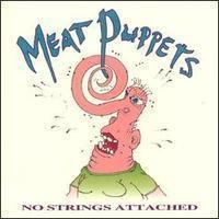 No Strings Attached (Meat Puppets album) httpsuploadwikimediaorgwikipediaen88dMea