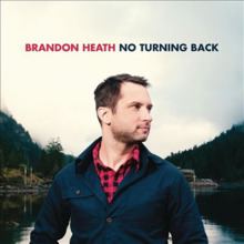 No Turning Back (Brandon Heath album) httpsuploadwikimediaorgwikipediaenthumbd