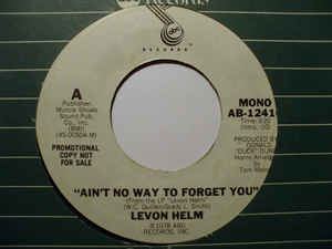 No Way to Forget Levon Helm Aint No Way To Forget You at Discogs