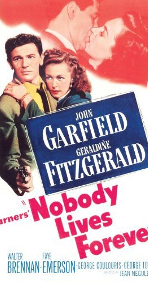 Nobody Lives Forever (1946 film) Nobody Lives Forever 1946 IMDb