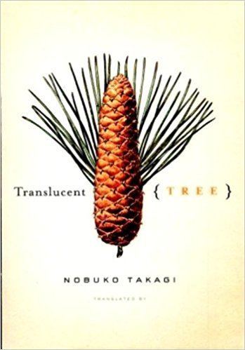 Nobuko Takagi Translucent Tree Nobuko Takagi Deborah Iwabuchi 9781934287149