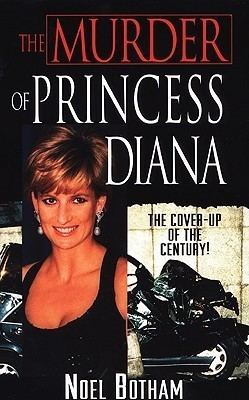 Noel Botham The Murder of Princess Diana by Noel Botham