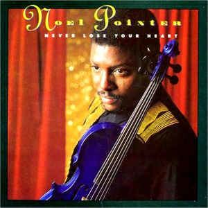 Noel Pointer Noel Pointer Never Lose Your Heart CD Album at Discogs