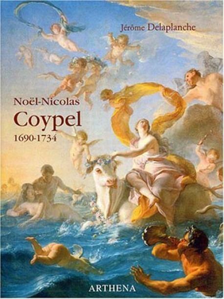 Noël-Nicolas Coypel NolNicolas Coypel 1690 1734 de Jrome Delaplanche ISBN